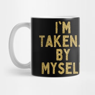 I'm Taken... By Myself, Singles Awareness Day Mug